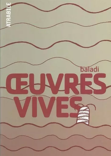 Œuvres vives -  Baladi - Atrabile