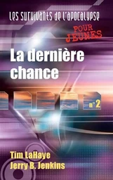 La dernière chance : Les survivants de l'Apocalypse vol. 2