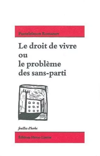 Le Droit de vivre ou le problème des sans-parti - Panteleimon Romanov - Héros-Limite