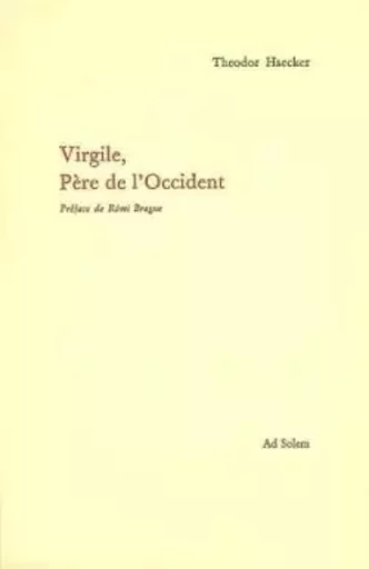 Virgile, père de l'Occident - Theodor Haecker - AD SOLEM