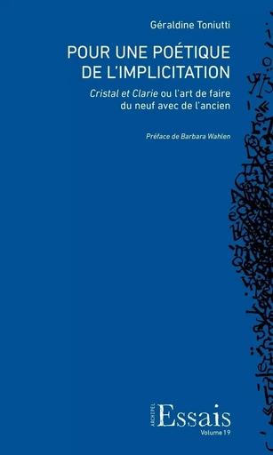 Pour une poétique de l'implicitation - "Cristal et Clarie" ou l'art de faire du neuf avec de l'ancien -  - ARCHIPEL CH