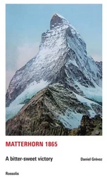 MATTERHORN 1865 - A BITTER-SWEET VICTORY