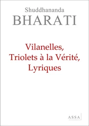 Villanelles, Triolets à la Vérité, Lyriques