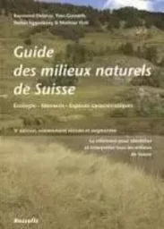 GUIDE DES MILIEUX NATURELS DE SUISSE - TROISIEME EDITION