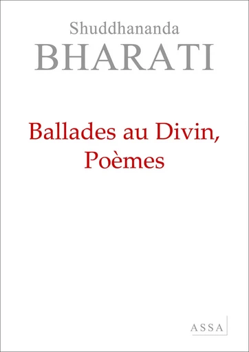 Ballades au Divin, Poèmes - Shuddhananda Bharati - ASSA