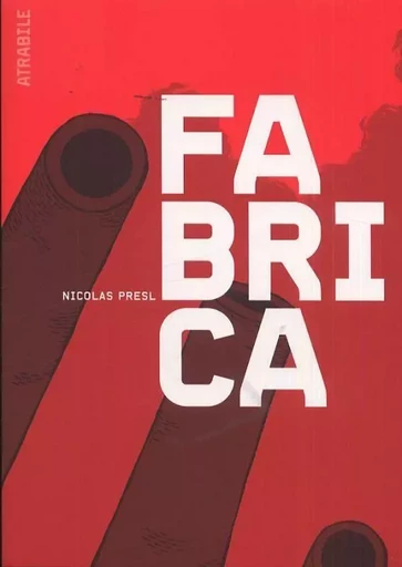 Fabrica - Nicolas Presl - Atrabile