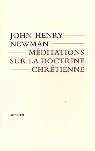 Méditations sur la doctrine chrétienne - John Henry Newman - AD SOLEM