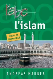 L'abc de l'islam : Revu et augmenté