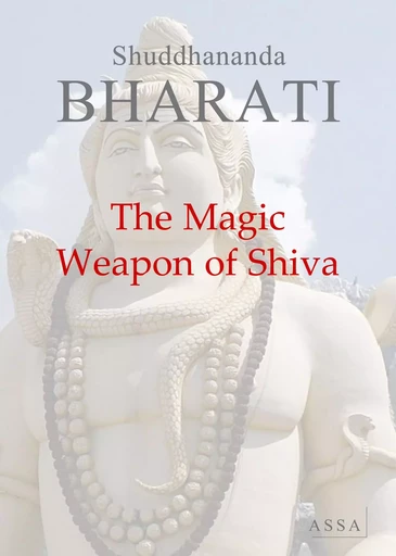 The Magic Weapon of Shiva - Shuddhananda Bharati - ASSA