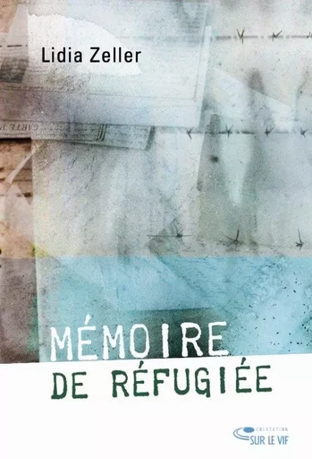 Mémoire de réfugiée - Lidia Zeller - OURANIA