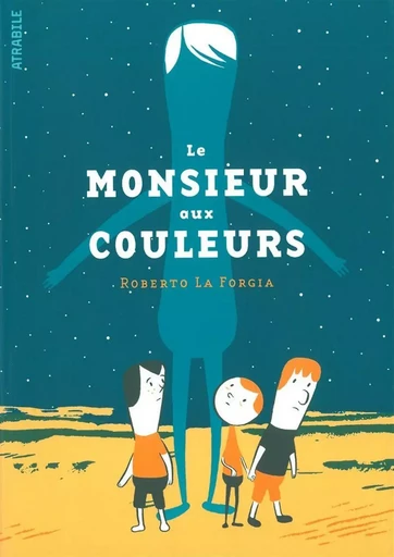 Le Monsieur Aux Couleurs - Roberto La Forgia - Atrabile