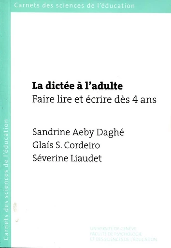 LA DICTEE A L'ADULTE: FAIRE LIRE ET ECRIRE DES 4 ANS -  AEBY DAGHE SANDRINE, - SECTION SCIENCE