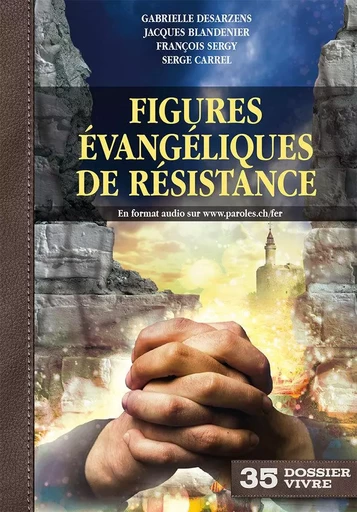 Figures évangéliques de résistance -  Collectif - JE SEME