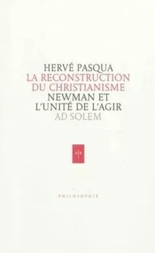 La reconstruction du christianisme - Hervé Pasqua - AD SOLEM