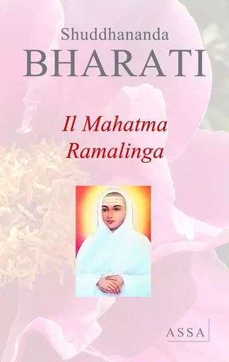 Il Mahatma Ramalinga - Shuddhananda Bharati - ASSA