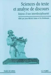 ETUDES DE LETTRES, N 270 06/2005. SCIENCES DU TEXTE ET ANALYSE DE DIS COURS: ENJEUX D'UNE INTERDISCI