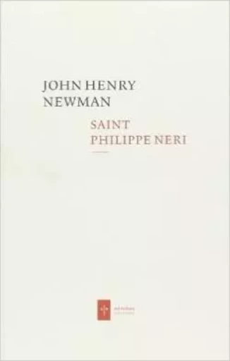 Saint Philippe Neri - John Henry Newman - AD SOLEM