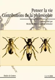 ETUDES DE LETTRES, N 281, 12/2008. PENSER LA VIE. CONTRIBUTIONS DE LA  PHILOSOPHIE