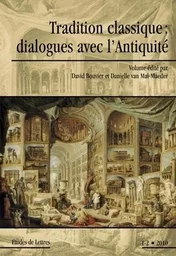 ETUDES DE LETTRES, N 285, 06/2010. TRADITION CLASSIQUE: DIALOGUES AVE C L'ANTIQUITE