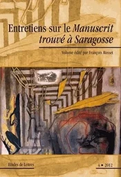 ETUDES DE LETTRES, N 292, 12/2012. ENTRETIENS SUR LE MANUSCRIT TROUVE  A SARAGOSSE