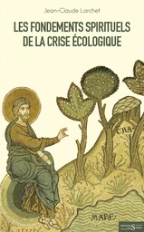 Les fondements spirituels de la crise écologique