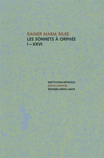 Sonnets à Orphée I-XXVI - Rainer Maria Rilke - Héros-Limite