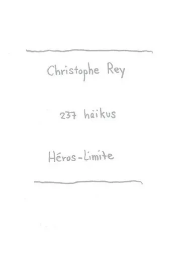 237 haïkus - Christophe REY - Héros-Limite