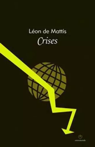 Crises - Léon de Mattis - ENTREMONDE