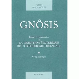 Gnosis T. 1 - Etude et commentaires sur la tradition ésotéri