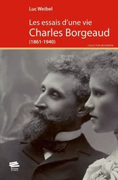 Les essais d'une vie - Charles Borgeaud,1861-1940