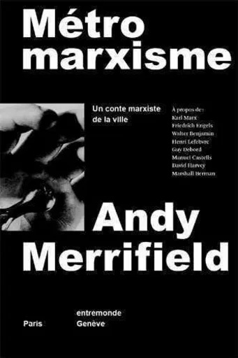 Metromarxisme - Andy Merrifield - ENTREMONDE