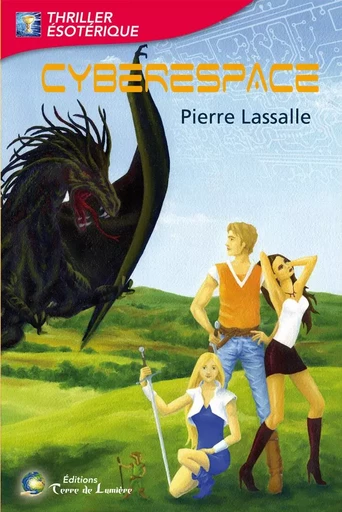 CYBERESPACE - Les aventuriers du Graal 1 - Pierre LASSALLE - TERRE LUMIERE