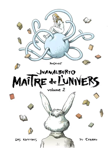 Juanalberto Maître de l'Univers - volume 2 - José Roosevelt - Éditions Du Canard