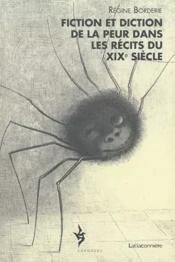 Fiction et diction de la peur dans les récits du XIXe siècle - Regine Borderie - LA BACONNIERE