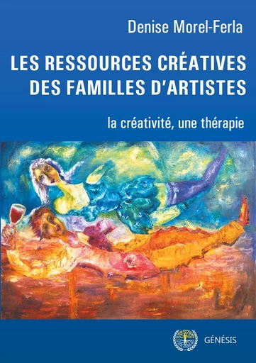 Les ressources créatives des familles d'artistes - Denise Morel-Ferla - GENESIS ED