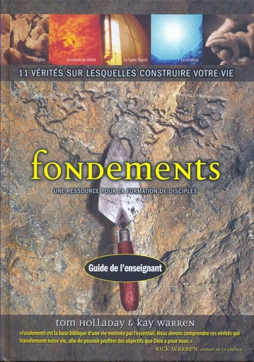 Fondements - 11 vérités sur lesquelles construire votre vie : Guide de l'enseignant avec CD-ROM - Tom Holladay, Kay Warren - MOTIVE PAR