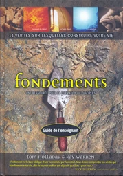 Fondements - 11 vérités sur lesquelles construire votre vie : Guide de l'enseignant avec CD-ROM