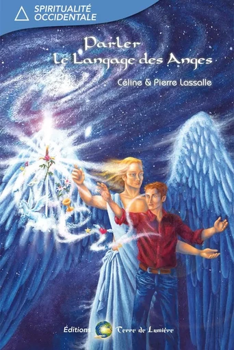 PARLER LE LANGAGE DES ANGES - Cél.&Pierre LASSALLE - TERRE LUMIERE