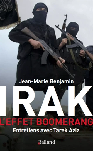 Irak l effet boomerang - JM Benjamin - BALLAND