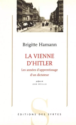 La vienne d’Hitler - Brigitte Hamann - DES SYRTES