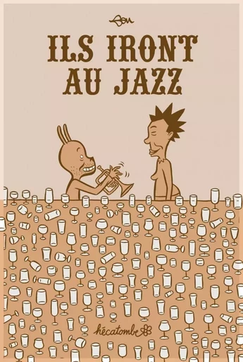 ILS IRONT AU JAZZ -  BEN MARCHESINI - HECATOMBE