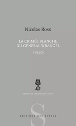 La Crimée blanche du général Wrangel 1920