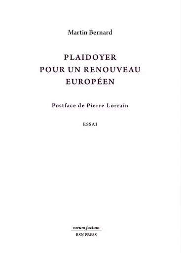 Plaidoyer pour un renouveau européen - Martin Bernard - BSN PRESS