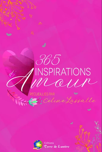 365 INSPIRATIONS D'AMOUR - Céline LASSALLE - TERRE LUMIERE