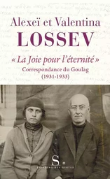 "la joie pour l'éternité" correspondance du goulag, 1931-193