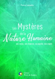 LES MYSTERES DE LA NATURE HUMAINE - Ses corps, ses chakras, sa psyché, son esprit