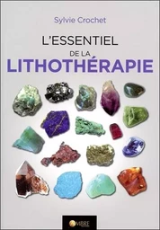 L'essentiel de la lithothérapie