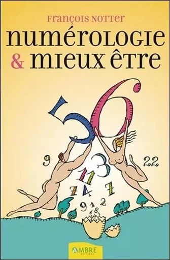 Numérologie & mieux-être - François Notter - CHEMINS DE VIE EDITIONS SARL