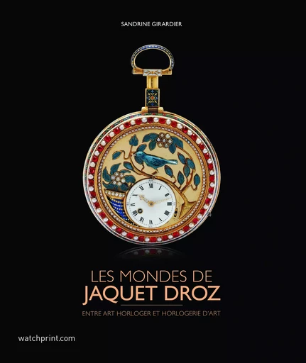 LES MONDES DE JAQUET DROZ -  SANDRINE GIRARDIER - WATCHPRINT.COM