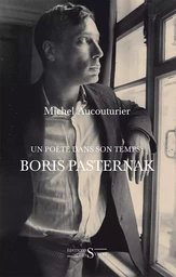 Boris Pasternak un poète dans son temps